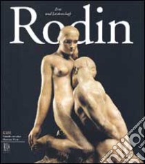 Rodin. Eros und Leidenschaft. Ediz. tedesca libro di Seipel W. (cur.)