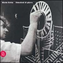 Mario Botta. Emozioni di pietra. Un percorso tra le architetture pubbliche. Ediz. illustrata libro