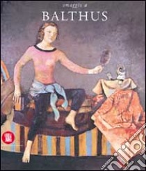 Omaggio a Balthus. Ediz. illustrata libro di Leymarie Jean; Turenne Solange de; Tasset Jean-Marie