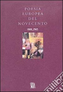 Poesia europea del Novecento (1900-1945) libro di Gelli P. (cur.)