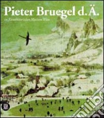 Pieter Bruegel il Vecchio al Kunsthistorisches Museum di Vienna. Ediz. tedesca libro di Seipel W. (cur.)