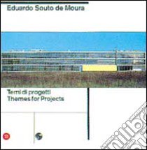 Eduardo Souto de Moura. Temi di progetti/themes for projects. Ediz. italiana e inglese libro di Hernandez Lopez; Peretti L. (cur.)