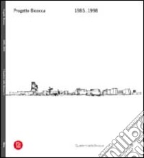 Progetto Bicocca. 1985-1998. Ediz. italiana e inglese libro di Gregotti V. (cur.)