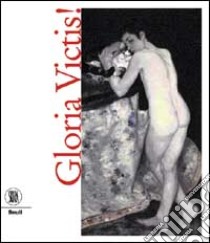 Gloria victis! Ediz. inglese libro di Friborg F. (cur.)