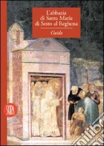 Abbazia Santa Maria a Sesto al Reghena. Ediz. italiana e tedesca libro di Trame U. (cur.)