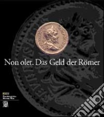 Non olet. Das Geld der Römer. Ediz. illustrata libro di Seipel W. (cur.)