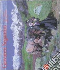 Giovanni Segantini. Luce e simbolo 1884-1899. Ediz. italiana e inglese libro di Quinsac A. P. (cur.)