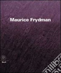 Maurice Frydman. Ediz. bilingue libro