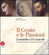 Il genio e le passioni. Leonardo e il cenacolo libro