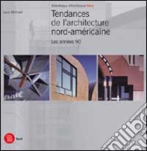 Tendances architecture nord-americaine. Ediz. francese libro