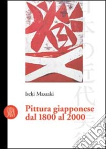 Pittura giapponese dal 1800 al 2000 libro di Iseki Maasaki