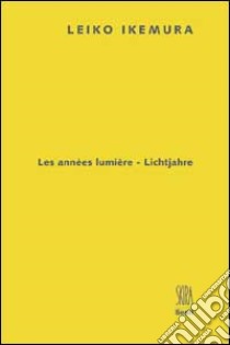 Leiko Ikemura. Lichtjahre. Annes lumière. Ediz. illustrata libro