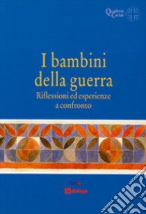 I bambini della guerra libro di Caritas ambrosiana (cur.)