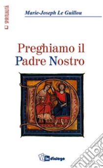 Preghiamo il Padre nostro libro di Le Guillou Marie-Joseph