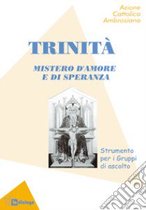 La Trinità. Mistero d'amore e di speranza libro di Azione Cattolica ambrosiana (cur.)