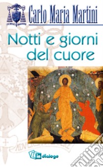 Notti e giorni del cuore libro di Martini Carlo Maria