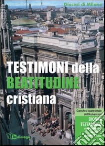 Testimoni della beatitudine cristiana libro di Arcidiocesi di Milano (cur.)