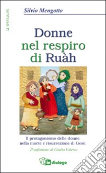 Donne nel respiro di Ruàh libro di Mengotto Silvio