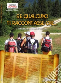 Se qualcuno ti raccontasse che... Itinerario quaresimale adolescenti libro di Pastorale giovanile diocesi di Milano (cur.); Azione Cattolica ambrosiana - Settore adolescenti (cur.)