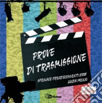 Prove di trasmissione. Speciale preadolescenti. Guida quattordicenni libro di Pastorale giovanile diocesi di Milano (cur.)