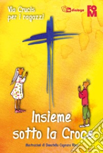 Se il seme non muore. Via Crucis per ragazzi libro di Fondazione oratori milanesi (cur.)