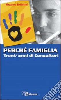 Perché famiglia libro di Bettetini Massimo