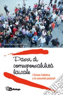 Passi di corresponsabilità laicale. L'Azione Cattolica e le comunità pastorali libro di Azione Cattolica ambrosiana (cur.)