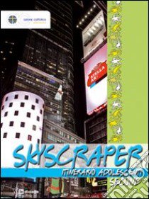 Skyscraper. Itinerario adolescenti. Second libro di Azione Cattolica ambrosiana (cur.)