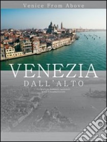 Venezia dall'alto. Venice from alove. Ed. economica libro di Agostinelli Giampaolo; Giorcelli R. (cur.)