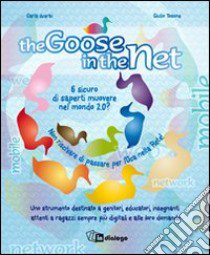 The goose in the net libro di Acerbi Carla; Tosone Giulio