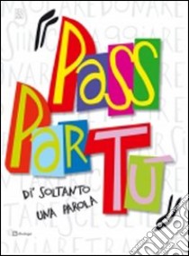 Di' soltanto una parola. Passpartù. Con CD Audio libro di Fondazione oratori milanesi (cur.)