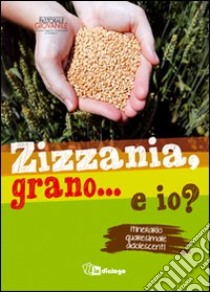 Zizzania, grano... e io? Itinerario quaresimale adolescenti libro di Pastorale giovanile diocesi di Milano (cur.)