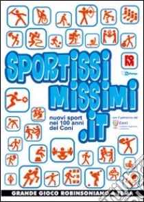 Sportissimissimi.it. Nuovi sport nei 100 anni del Coni. Con CD-ROM libro di Fondazione oratori milanesi (cur.)