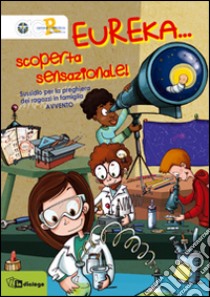 Eureka... Scoperta sensazionale! Sussidio per la preghiera dei ragazzi in famiglia. Avvento 2014 libro di Azione Cattolica ragazzi di Milano (cur.)