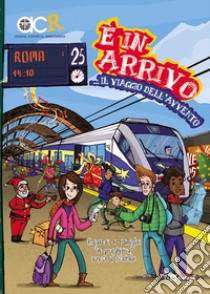 È in arrivo... il viaggio dell'avvento. Ragazzi e famiglie in preghiera verso il Natale libro di Azione Cattolica ragazzi di Milano (cur.)