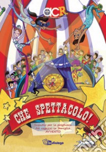 Che spettacolo! Sussidio per la preghiera dei ragazzi in famiglia. Avvento libro di Azione Cattolica ragazzi di Milano (cur.)