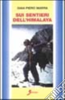 Sui sentieri dell'Himalaya libro di Marra G. Piero