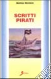 Scritti pirati libro di Mainiero Mattias