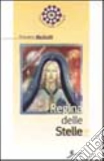 La regina delle stelle libro di Martinelli Rossana