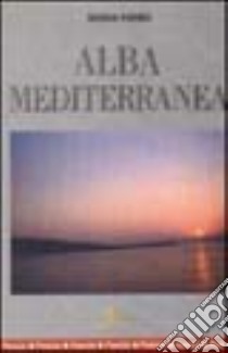 Alba mediterranea libro di Fondi Maria