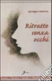 Ritratto senza occhi libro di Minonne Giuseppe