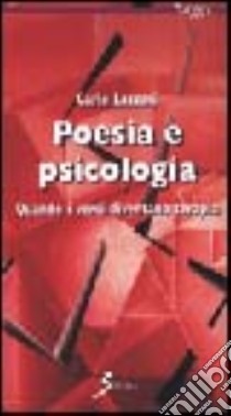 Poesia e psicologia. Quando i versi diventano terapia libro di Lazzari Carlo