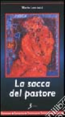 La sacca del pastore libro di Lanciotti Maria