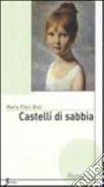 Castelli di sabbia libro di Pieri Buti Maria