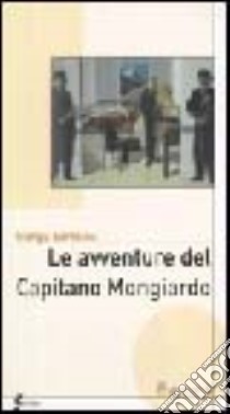 Le avventure del capitano Mongiardo libro di Soresina Giorgia