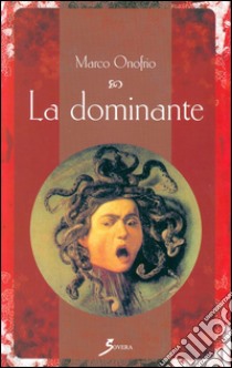 La dominante libro di Onofrio Marco