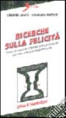 Ricerche sulla felicità. Come accrescere il benessere psicologico per una vita più soddisfacente libro di Giusti Edoardo; Perfetti Emanuela