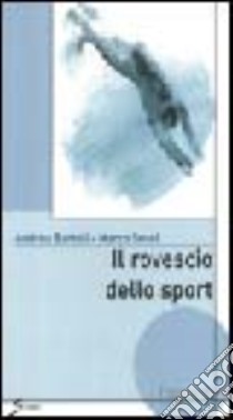 Il rovescio dello sport libro di Sessi Marco; Bartoli Andrea