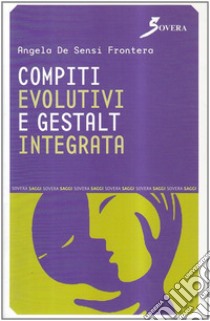 Compiti evolutivi e Gestalt integrata libro di Frontera de Sensi Angela