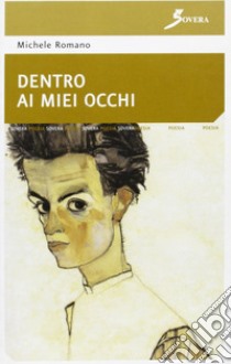 Dentro ai miei occhi libro di Romano Michele